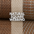 Rattan Roll - Natural - Square Webbing